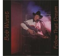Bob Wurst - Follow That Dream