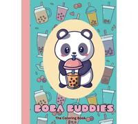 Boba Buddies: The Coloring Book: 20 Kawaii Boba Illustrations For Adults & Kids, Great For Relaxation And Stress Release