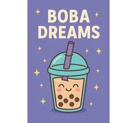 Boba Dreams: A Cute Kawaii Journal For Kids