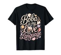 Boba is My Love Language Boba Tea T-Shirt