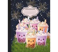 Boba Milk Tea Composition Notebook: Kawaii Bubble Tea Journal with Fireworks Background | Cute Lined Notebook for Kids, Teens & Boba Lovers