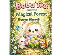 Boba Tea and the Magical Forest: A Sweet Picture Book About Friendship, Kindness, and Woodland Adventures for Children Ages 3-7