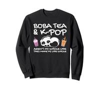 Boba tea & k-pop aren't my whole life K-pop girl Sweatshirt