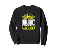 Boba Teas First Holiday Shopping Later Funny Holiday Shopper Sweatshirt