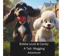 Bobba Louie & Candy: A Tail-Wagging Adventure! (Paws & Pals Adventures)