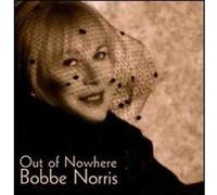 Bobbe Norris - Out of Nowhere