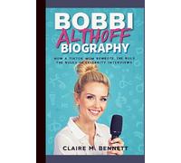 BOBBI ALTHOFF BIOGRAPHY: How A TIKTOK MOM REWROTE THE RULES OF CELEBRITY INTERVIEWS