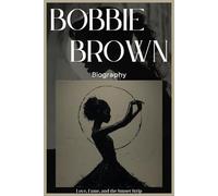 Bobbie Brown Biography: Love, Fame, and the Sunset Strip
