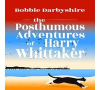 Bobbie Darbyshire The Posthumous Adventures of Harry Whittaker Paperback Book Bobbie Darbyshire Multicolor