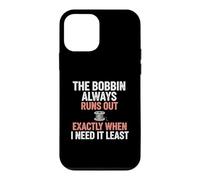 Bobbin Runs Out Sewing Humor Case for iPhone 12 mini