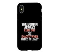 Bobbin Runs Out Sewing Humor Case for iPhone X/XS