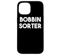 Bobbin Sorter Case for iPhone 15
