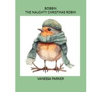 BOBBIN THE NAUGHTY CHRISTMAS ROBIN