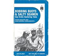 Bobbing Buoys and Salty Seamen: Gay Erotic Seafaring Tales
