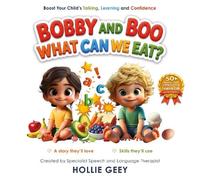 Bobby and Boo: What Can We Eat?: Boost Your Toddler’s Talking, Learning and Confidence