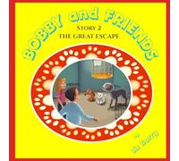 BOBBY AND FRIENDS: STORY 2 - The Great Escape
