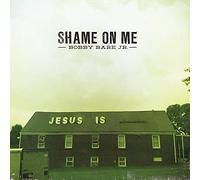 BOBBY BARE JR. - Shame on Me [7" VINYL]