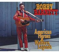 Bobby Barnett - American Heroes & Western Lege