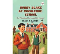 Bobby Blake At Rockledge SchoolOr, Winning The Medal Of Honor (Edition1)
