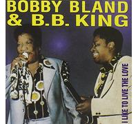 Bobby 'Blue' Bland & Bb King - I Like to Live the Love