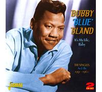 Bobby "Blue" Bland - It's My Life, Baby: The Singles As & Bs 1951-1960