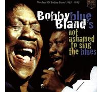 Bobby 'Blue' Bland - Not Ashamed to Sing the Blues