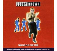 Bobby Brown - Two Can Play That Game