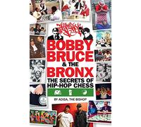 Bobby, Bruce & the Bronx: The Secrets of Hip-Hop Chess
