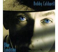 Bobby Caldwell - Blue Condition