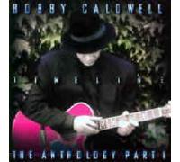 Bobby Caldwell - Timeline: The Anthology Pt 1 by Bobby Caldwell (1998-09-29)