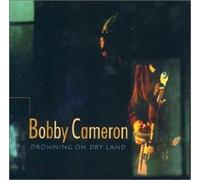 Bobby Cameron - Drowning On Dry Land