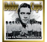 Bobby Capo - Con la Sonora Matancera