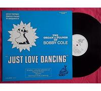 BOBBY COLE Just Love Dancing vinyl LP