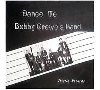 Bobby Crowe's Band - Dance to Bobby Crowe's Band