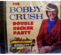 Bobby Crush - The Bobby Crush Double Decker Party