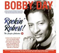 Bobby Day - Rockin' Robert!! The Singles Collection 1954-62