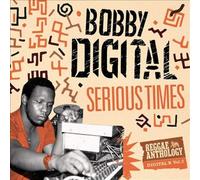 Bobby Digital - Serious Times (Bobby Digital Reggae Anthology Vol. 2)