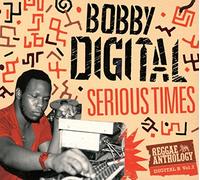 Bobby Digital - Serious Times (Bobby Digital Reggae Anthology Vol. 2)