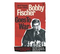Bobby Fischer Goes to War by Edmonds. David ( 2004 ) Paperback