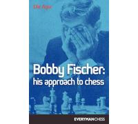 Bobby Fischer: His Approach to Chess (Cadogan Chess & Bridge Books)