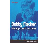 Bobby Fischer: His Approach to Chess (Cadogan Chess & Bridge Books) (Cadogan Chess & Bridge Books S.)