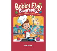 Bobby Flay Biography: The Secret Recipe Adventure of a Young Cooking Star