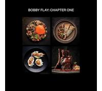 Bobby Flay: Chapter One: Iconic Recipes and Inspirations from a Groundbreaking American Chef (A Cookbook)