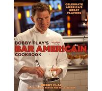 Bobby Flay – Bobby Flay's Bar Americain Cookbook – Celebrate America's Great Flavors