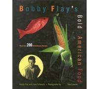 Bobby Flay's Bold American Food: More Than 200 Revolutionary Recipes