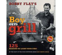 Bobby Flay's Boy Gets Grill: 125 Reasons to Light Your Fire