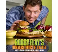 Bobby Flay's Burgers, Fries, & Shakes: A Cookbook