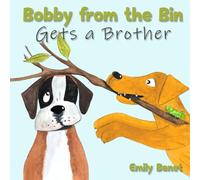 Bobby from the Bin Gets a Brother (Bobby from the Bin Adventures)