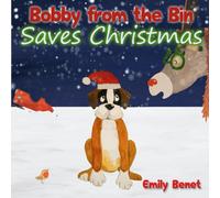 Bobby from the Bin Saves Christmas (Bobby from the Bin Adventures)