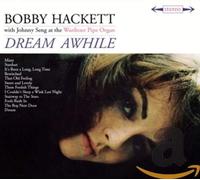 Bobby Hackett : Dream Awhile/The Most Beautiful Horn in the World CD (2019)